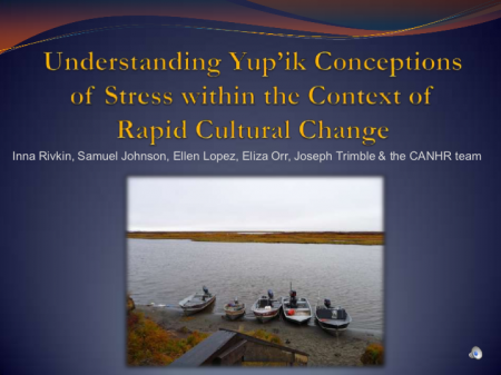 Understanding Yup’ik Conceptions of Stress within the Context of  Rapid Cultural Change by  Inna D. Rivkin, Samuel Johnson, Ellen D. S. Lopez, Eliza Orr & Joseph Trimble