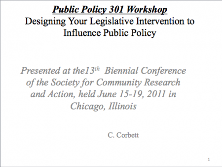 Public Policy 301:  Designing Your Legislative Intervention to Influence Public Policy by  Christopher Corbett
